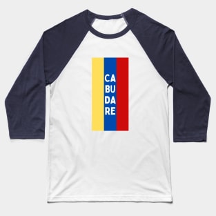 Cabudare City in Venezuelan Flag Colors Vertical Baseball T-Shirt